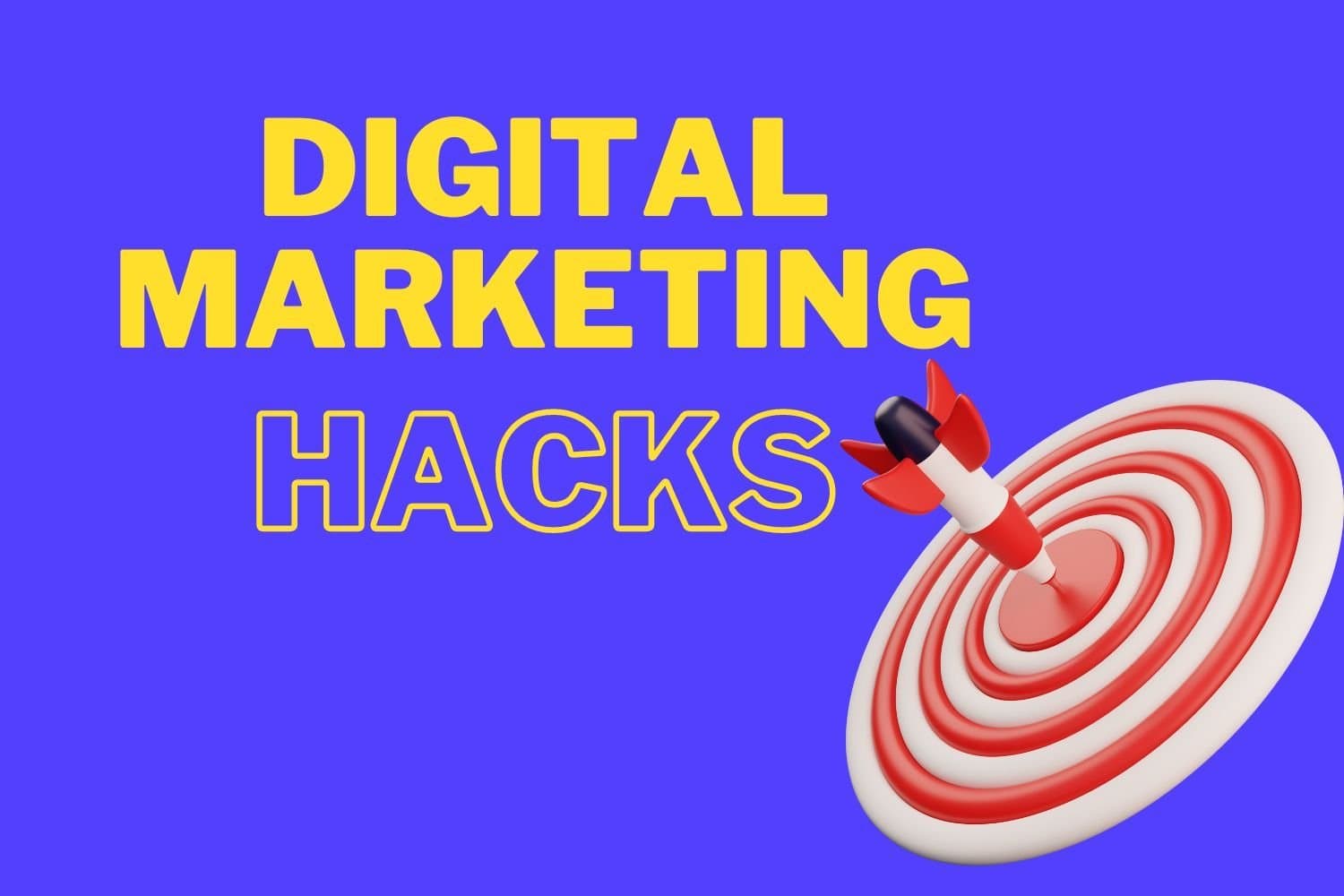 10 Digital Marketing Hacks to Instantly Boost Your Business and Get Results