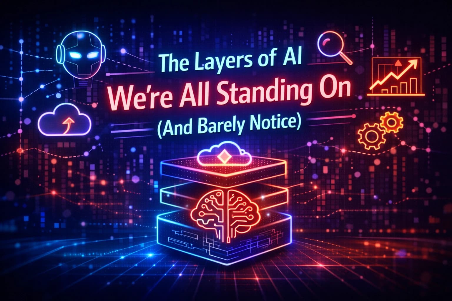The Layers of AI We’re All Standing On (And Barely Notice)