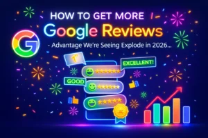 How to Get More Google Reviews - Advantage We're Seeing Explode in 2026